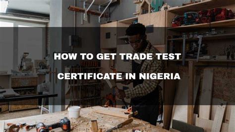 How to get Trade Test Certificate in Nigeria: a helpful guide.